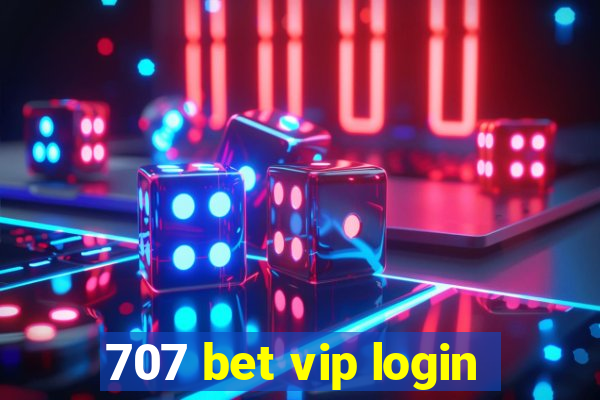 707 bet vip login